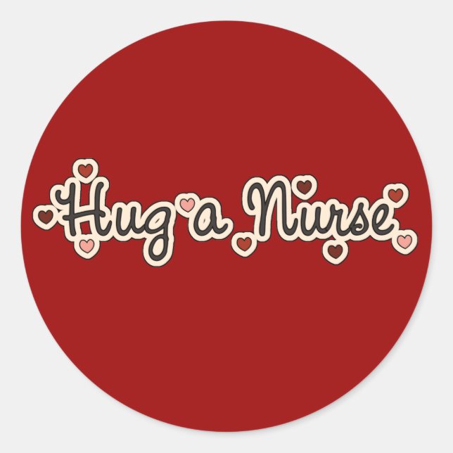 Hug a Nurse T-shirts and Gifts Classic Round Sticker (Front)