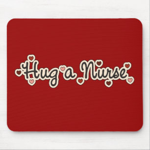 Hug a Nurse T-shirts and Gifts Mouse Pad
