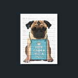 Hug a Pug Canvas Print<br><div class="desc">Hug a Pug by FabFunky. Features a cute pug wearing a "Keep Calm and Hug a Pug" sign. | 190008D</div>