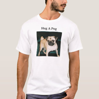 hug a pug T-Shirt