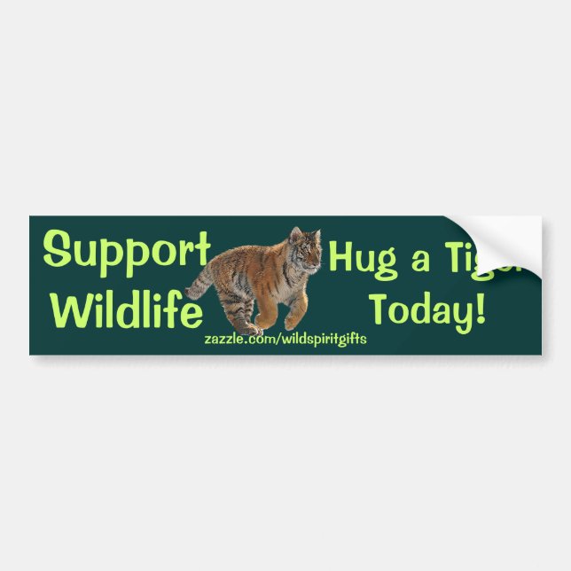 HUG A TIGER Wildlife Support Funny Bumper Sticker (Front)