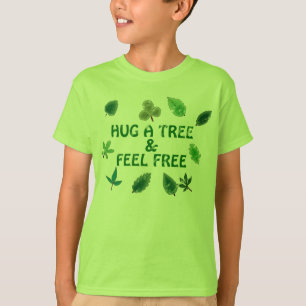 Hug a tree and feel free Shirt