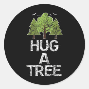 Hug A Tree Tree Hugger Earth Arbor Day  Classic Round Sticker