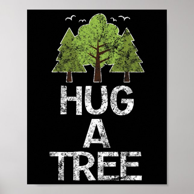 Hug A Tree Tree Hugger Earth Arbor Day  Poster (Front)