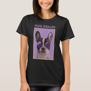 Hug Dealer Frenchie French Bulldog Bouledogue T-Shirt