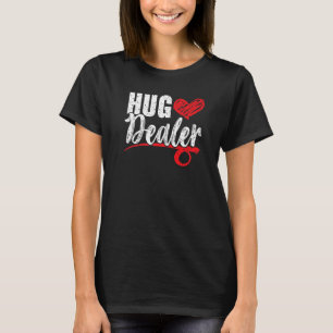 Hug Dealer Valentines Day Hearts Day Cupid Love   T-Shirt