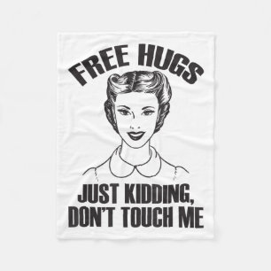 Hug, Just Kidding Funny Saying, Do Not Touch Me  Fleece Blanket
