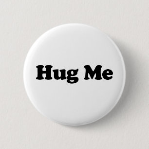 Hug Me 6 Cm Round Badge
