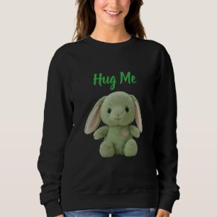 Hug Me Bunny Sweatshirt