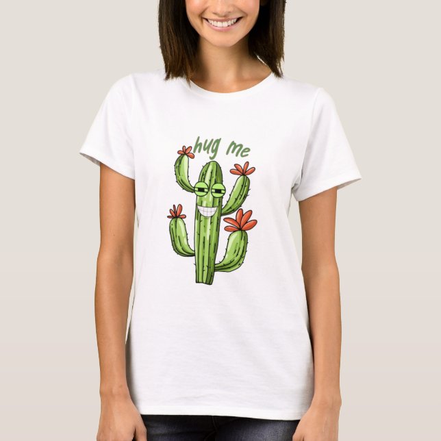 hug me funny cactus T-Shirt (Front)