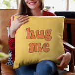 Hug me funny retro cushion<br><div class="desc">Hug me! A collection of funny,  cute and fun pillows,  to offer as a housewarming gift,  or for your own interior. Fully customizable: you can change the color of the text and background as you like.</div>