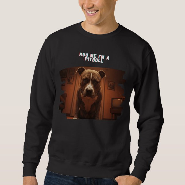 Hug Me I’m a Pitbull Shirt (Front)