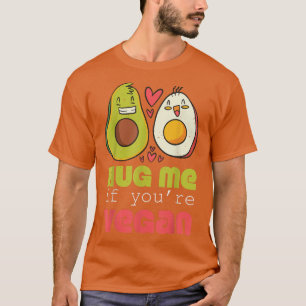 Hug Me If Youre Vegan Lover For Men Women Vegetari T-Shirt