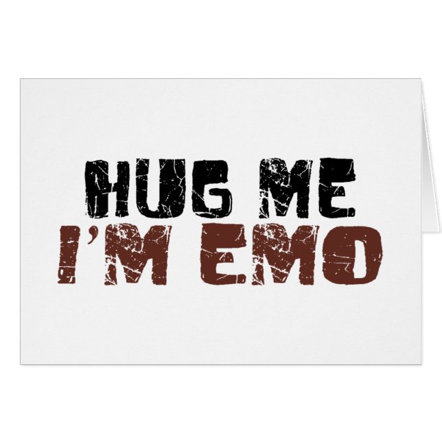 Hug Me I'M Emo (Front Horizontal)