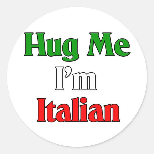 Hug Me I'm Italian Classic Round Sticker (Front)