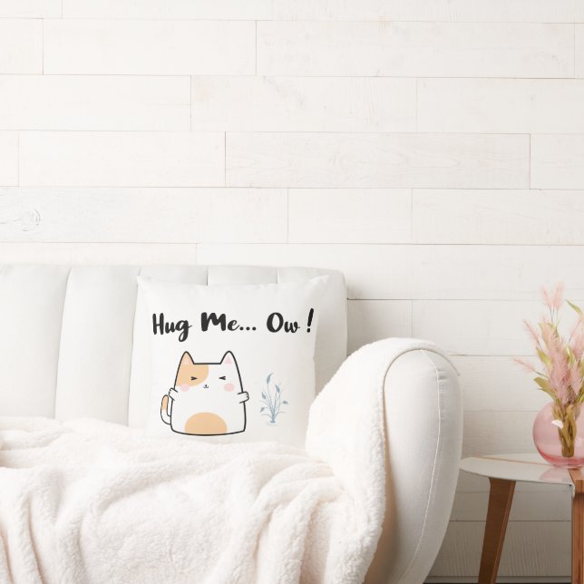 Hug Me… Ow ! Cushion (Couch)