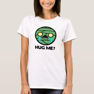 Hug Me? T-Shirt