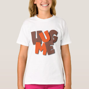 Hug Me T-Shirt