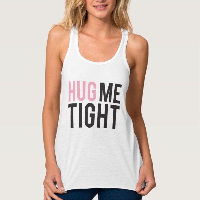 Hug Me Tight Singlet (Front)
