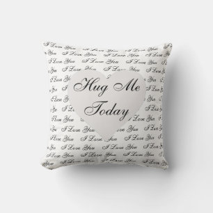 Hug Me Today, I Love You, Heart, Hugged on white Cushion