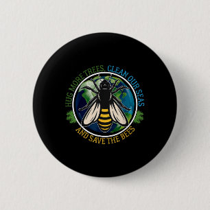 Hug More Trees Clean Seas Save Bees Earth Day Natu 6 Cm Round Badge