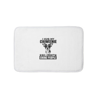 Hug My Chiweenie So I Dont Choke People Funny Dog  Bath Mat