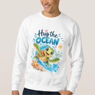 Hug the Ocean Sea Turtle T-Shirt – Cute Ocean Beac Sweatshirt