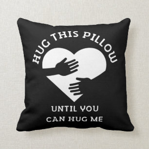hug this until you can hug me cushion
