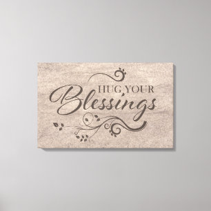 Hug Your Blessings Canvas Print
