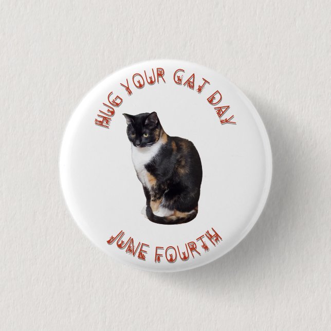 Hug Your Cat Day June 4th  3 Cm Round Badge (Front)