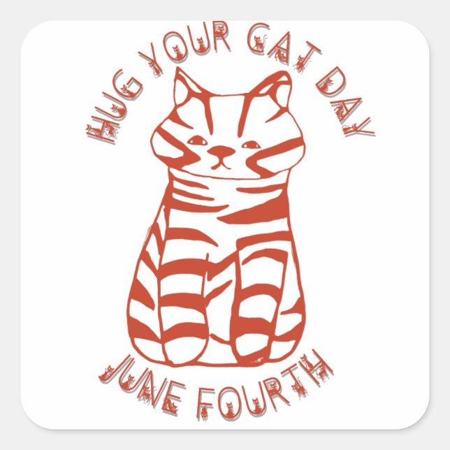 Hug Your Cat Day June 4th T-Shirt Square Sticker (Front)