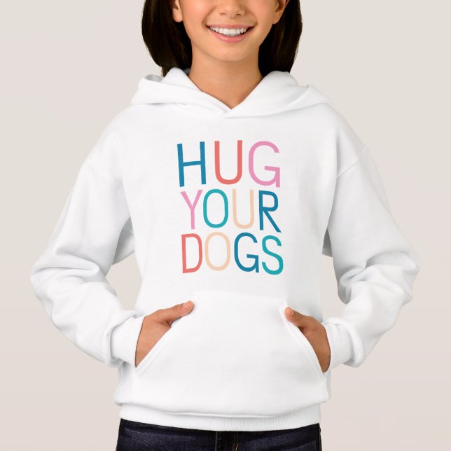 Hug your dogs (Front)