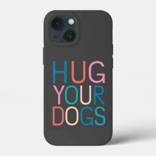 Hug your dogs iPhone 13 mini case