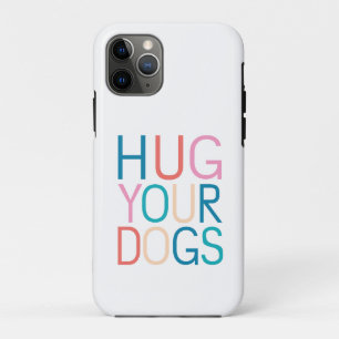 Hug your dogs Case-Mate iPhone case