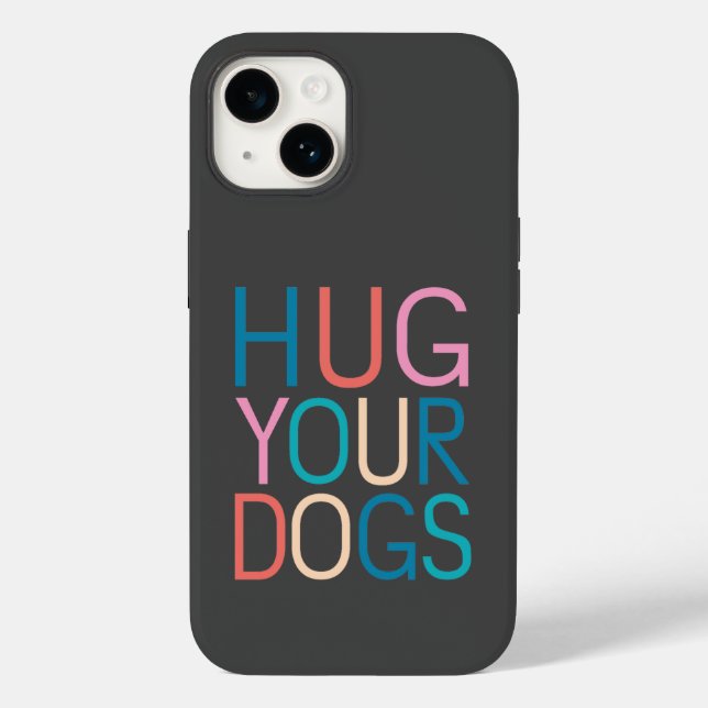 Hug your dogs Case-Mate iPhone case (Back)