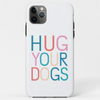 Hug your dogs