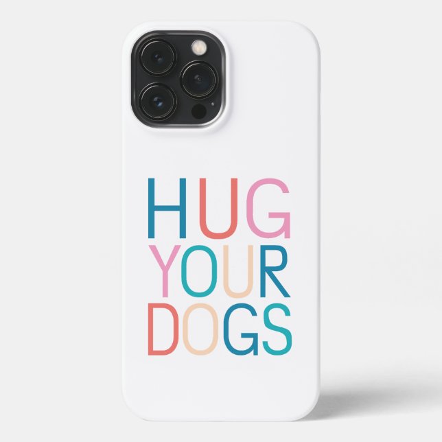 Hug your dogs iPhone case (Back)