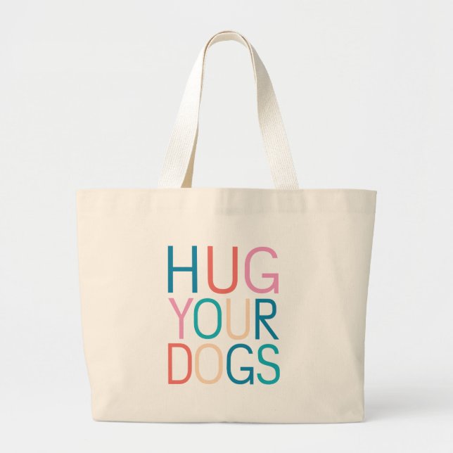 Hug your dogs large tote bag (Front)
