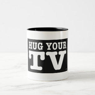 HUG YOUR TV / Mug
