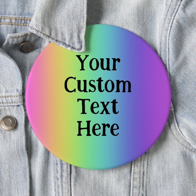 Huge Personalised Rainbow Pin-On Button (In Situ)
