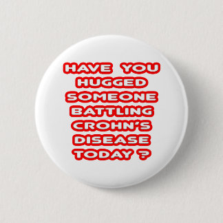 Hugged Someone Battling Crohn's Disease? 6 Cm Round Badge
