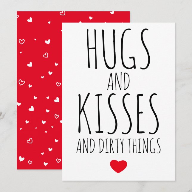 Hugs and Kisses and Dirty things funny Valentine's Holiday Card (Front/Back)