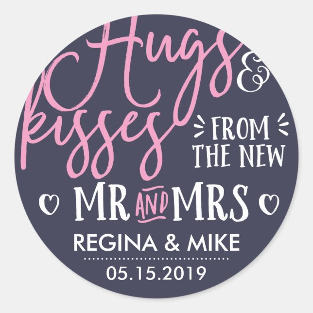 Hugs and Kisses From The New Mr and Mrs Classic Round Sticker (Front)