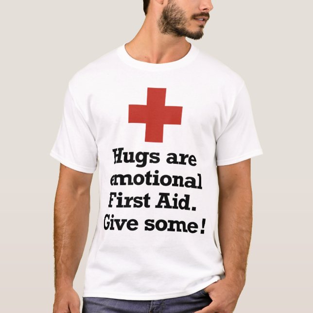 Hugs are emotional First Aid. T-Shirt (Front)