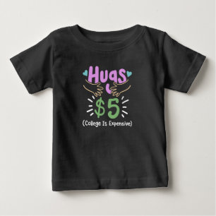 Hugs for Tuition Baby T-Shirt