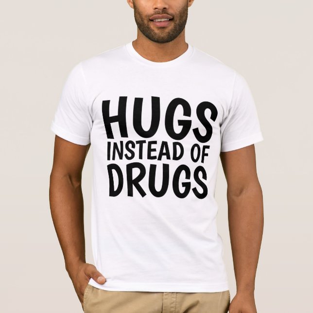 HUGS INSTEAD OF DRUGS T-shirts (Front)