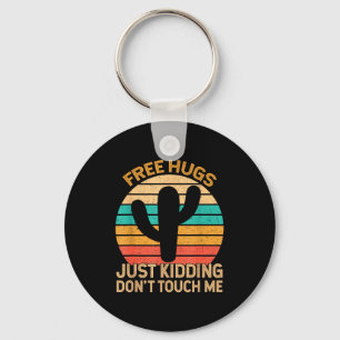 Hugs Just Kidding Don't Touch Me Cactus Humor Hugg Key Ring