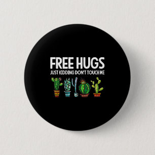 Hugs Just Kidding Don't Touch Me Funny Cactus Joke 6 Cm Round Badge