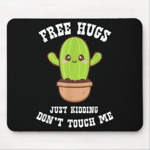 Hugs Just Kidding Don't Touch Me Funny Cactus  Mouse Pad