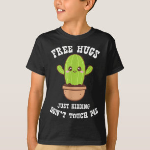 Hugs Just Kidding Don't Touch Me Funny Cactus T-Shirt